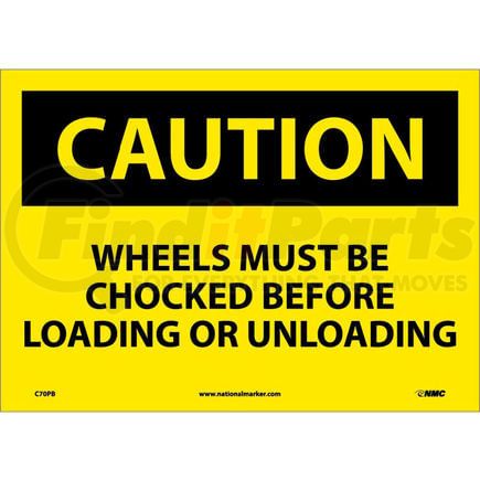 National Marker Company C70PB Safety Signs - Caution Wheels Must Be Chocked - Vinyl 10"H X 14"W